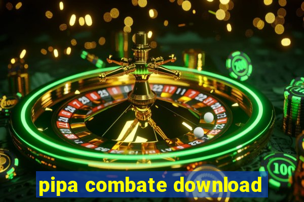 pipa combate download